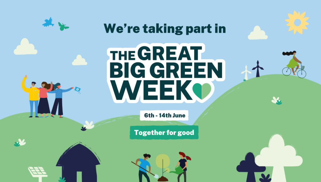 We're taking part in Great Big Green Week 2026